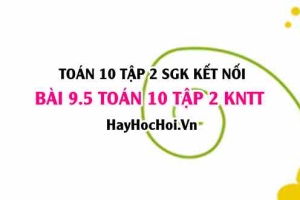 Bài 9.5 SGK Toán 10 tập 2 Kết nối tri thức